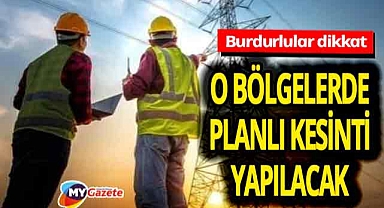 Burdurlular dikkat! 4 bölgede planlı elektrik kesintisi yapılacak! 07.11.2025