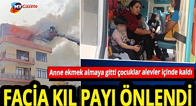 Çatı katını alevler sardı! 5–10 yaş arası 3 çocuk komşuların cesaretiyle hayata tutundu