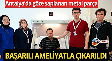 Göze saplanan metal parça başarılı ameliyatla çıkarıldı