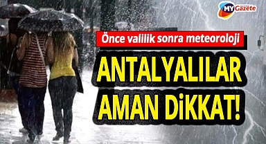 Hafta sonu için önce valilik sonra meteorolojiden uyarı geldi! Antalyalılar önleminizi alın! 29.11.2025