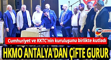HKMO Antalya'dan coşkulu cumhuriyet buluşması! Meslekte 30. yıl gururu ve KKTC mesajı