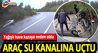 Manavgat’ta yağışlı hava kazaya neden oldu! Araç su kanalına uçtu