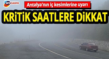 Meteorolojiden Antalya'nın iç kesimlerine uyarı! Kritik saatlere dikkat... 21.11.2025