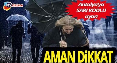 Meteorolojiden Antalya'ya sarı kodlu uyarı! Aman dikkat... Kuvvetli geliyor 07.11.2025
