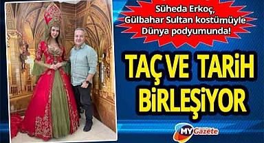 Süheda Erkoç, tarihi kostümle Dünya Güzellik Yarışmasında Türkiye'yi temsil edecek!
