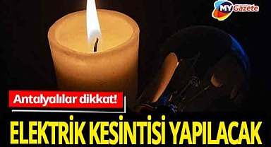 Turizmin başkentine yakışmayan elektrik kesintileri! Birçok ilçede etkili olacak! 11.11.2025