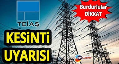Türkiye Elektrik İletim A.Ş.'den Burdur'a elektrik kesintisi uyarısı! 23.11.2025