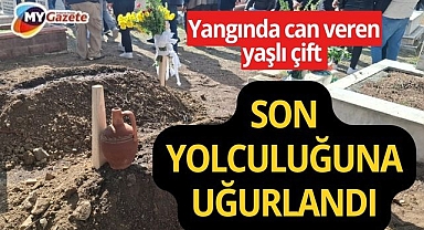 Yangında can veren yaşlı çift son yolculuğuna uğurlandı