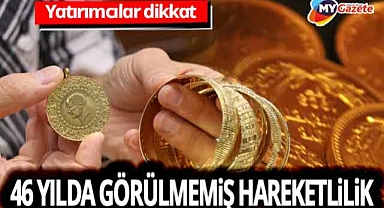 Yatırımcılar dikkat! Altında 46 yılda görülmeyen hareketlilik!