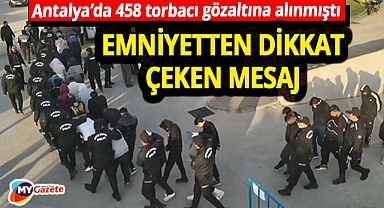 Zeytinköy Operasyonu sonu Antalya Emniyet'ten dikkat çeken paylaşım! 