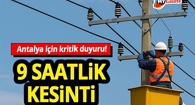 Akdeniz EDAŞ'tan Antalya için kritik duyuru! 9 saatlik elektrik kesintisi! 15.12.2025