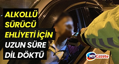 Alkollü sürücü ehliyeti gitmesin diye uzun süre dil döktü