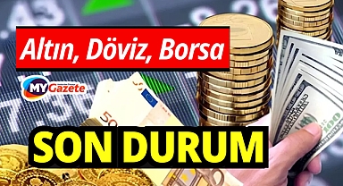 Altın, döviz, borsa, Hafta başı piyasalar 