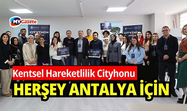  Antalya Büyükşehir Belediyesi ‘Kentsel Hareketlilik Cityhonu'na ev sahipliği yaptı
