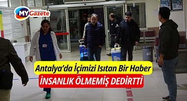 Antalya'da 71 Yaşındaki hasta başka bir hastaya umut oldu