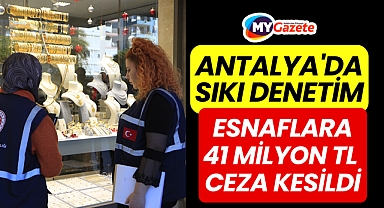 Antalya'da kuyumcu ve emlakçılara denetim
