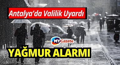 Antalya'da Valilik Uyardı, Yağmur Alarmı