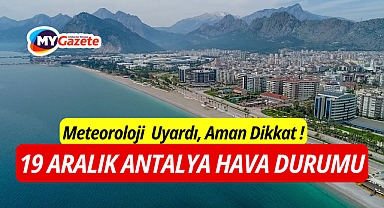 Antalya’da Yarın Hava Nasıl Olacak? 19 Aralık Hava Durumu