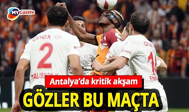 Antalya Galatasaray'ı konuk ediyor! Antalyaspor maçı öncesi muhtemel 11’ler ve kritik detaylar