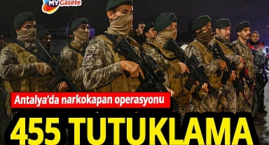 Antalya merkezli 17 ilde dev “Narkokapan” operasyonu! 455 tutuklama