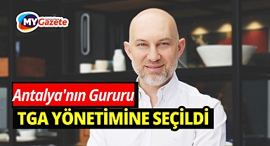 Antalya'nın Gururu Mehmet Akdağ, TGA Yönetim Kurulu’na Seçildi