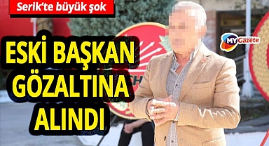 Antalya Serik'te şok gelişme! CHP eski İlçe Başkanı gözaltına alındı