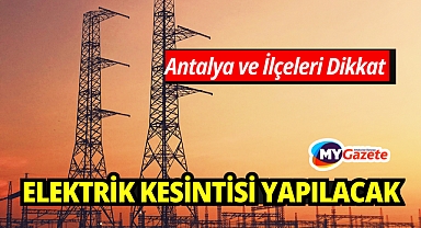 Antalya ve İlçelerinde 25 Aralık Elektrik Kesintisi