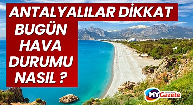 Antalyalılar Bugün Hava Durumu Nasıl?