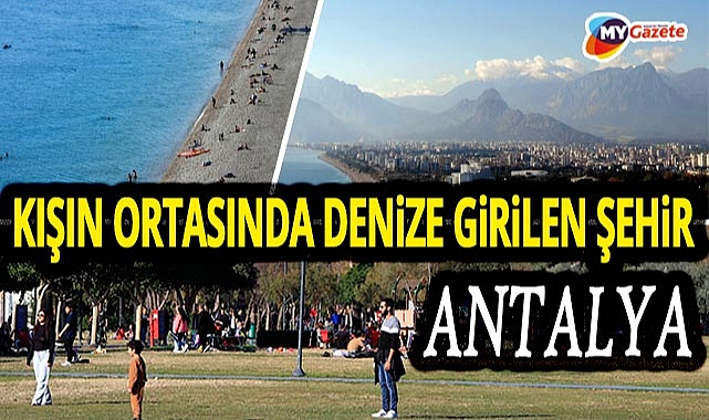 Aralık Ortasında Antalya’da yaz... Beydağları’nda kar, Konyaaltı’nda deniz keyfi!