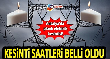 Bakım ve yatırım çalışması nedeniyle Antalya’da kesinti alarmı! İşte etkilenecek ilçeler... 10.12.2025