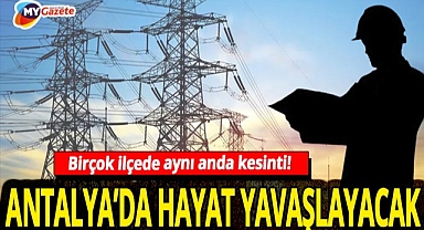 Birçok ilçede aynı anda kesinti! Antalya’da hayat yavaşlayacak 08.12.2025