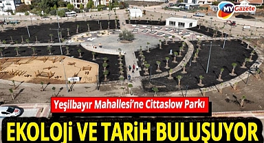 Döşemealtı'na Cittaslow Parkı! Yeşilbayır Mahallesi'nde doğa ve kültür buluşuyor