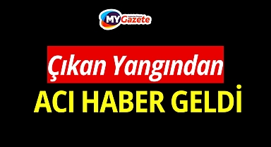 Evde Yangın Çıktı 2 küçük çocuk hayatını kaybetti