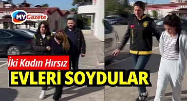 İki Kadın Hırsız Evleri Soydu Bakın Vurgun Ne Kadar?