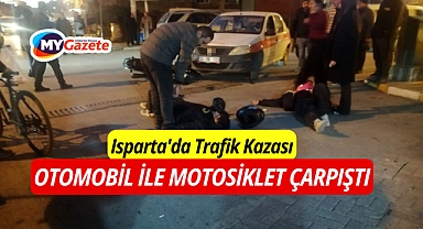 Isparta'da otomobille motosiklet çarpıştı: 2 yaralı