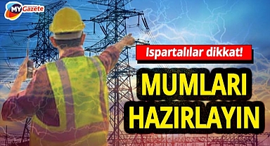 Ispartalılar bugüne dikkat! Mumları hazırlayın... Elektrik kesintisi yapılacak 04.12.2025