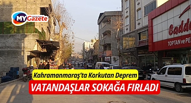 Kahramanmaraş'ta Korkutan Deprem