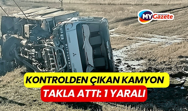 Kontrolden çıkan kamyon şarampole devrilerek takla attı: 1 yaralı