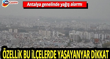 Meteoroloji ve Antalya Valiliğinden önemli uyarı! Özellikle bu ilçelerde yaşayanlar dikkat!.. 07.12.2025
