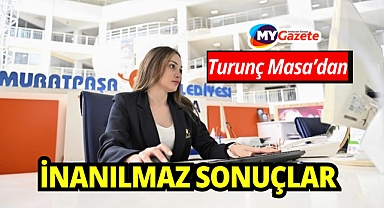 Muratpaşa Belediyesi'nde Turunç Masa’dan İnanılmaz Sonuçlar