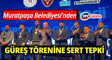 Muratpaşa Belediyesi’nden Güreş Törenine Sert Tepki