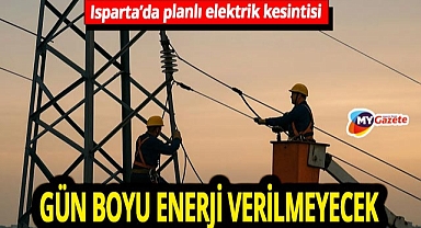 TEİAŞ’tan Isparta’ya önemli uyarı! Kesintili gün başlıyor