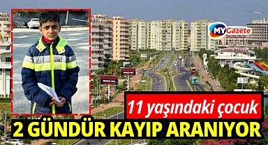 11 yaşındaki çocuktan iki gündür haber alınamıyor