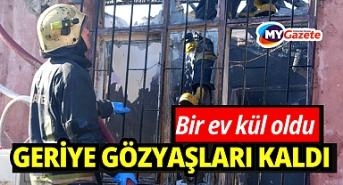 Alevler her şeyi aldı, geriye gözyaşları kaldı