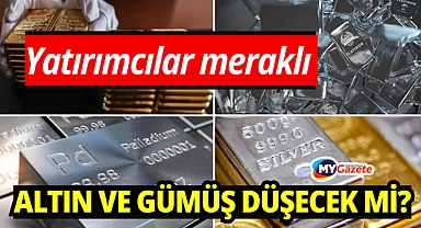 Altın daha da yükselecek mi? Gümüş artacak mı? Altın ve gümüş düşecek mi?