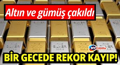 Altın ve gümüş çakıldı! Bir gecede rekor kayıp!