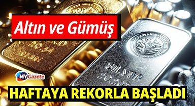 Altın ve gümüş haftaya rekorla başladı