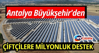 Antalya Büyükşehir'den çiftçilere milyonluk elektrik desteği