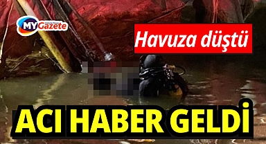 Antalya'da sulama havuzuna düşen çocuktan acı haber geldi