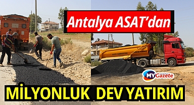 ASAT'tan Manavgat'a Milyon TL'lik dev yatırım!